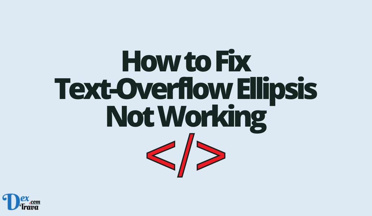 How to Fix Text-Overflow Ellipsis Not Working